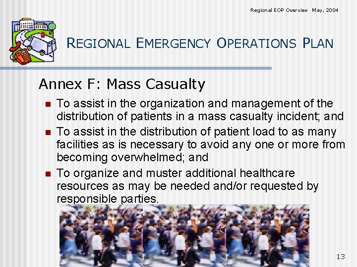 Regional EOP Overview May, 2004 REGIONAL EMERGENCY OPERATIONS PLAN Annex F: Mass Casualty n