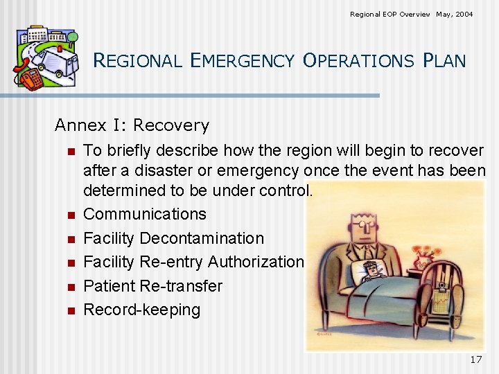 Regional EOP Overview May, 2004 REGIONAL EMERGENCY OPERATIONS PLAN Annex I: Recovery n To