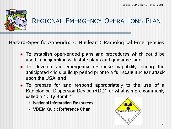 Regional EOP Overview May, 2004 REGIONAL EMERGENCY OPERATIONS PLAN Hazard-Specific Appendix 3: Nuclear &