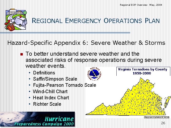 Regional EOP Overview May, 2004 REGIONAL EMERGENCY OPERATIONS PLAN Hazard-Specific Appendix 6: Severe Weather