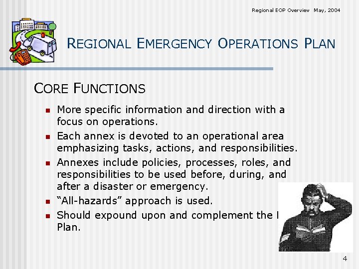 Regional EOP Overview May, 2004 REGIONAL EMERGENCY OPERATIONS PLAN CORE FUNCTIONS n n n