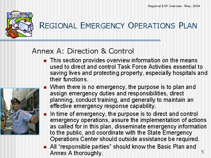 Regional EOP Overview May, 2004 REGIONAL EMERGENCY OPERATIONS PLAN Annex A: Direction & Control