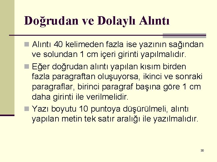 Doğrudan ve Dolaylı Alıntı n Alıntı 40 kelimeden fazla ise yazının sağından ve solundan