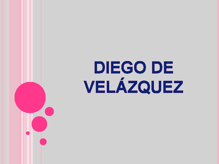 DIEGO DE VELÁZQUEZ 