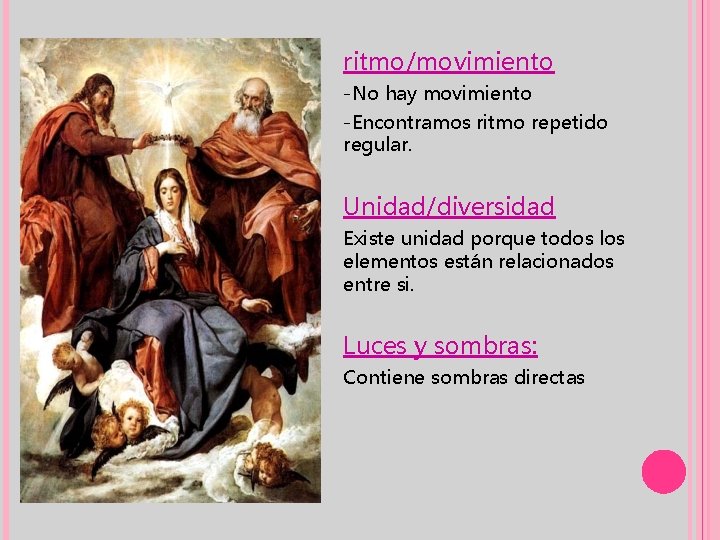 ritmo/movimiento -No hay movimiento -Encontramos ritmo repetido regular. Unidad/diversidad Existe unidad porque todos los