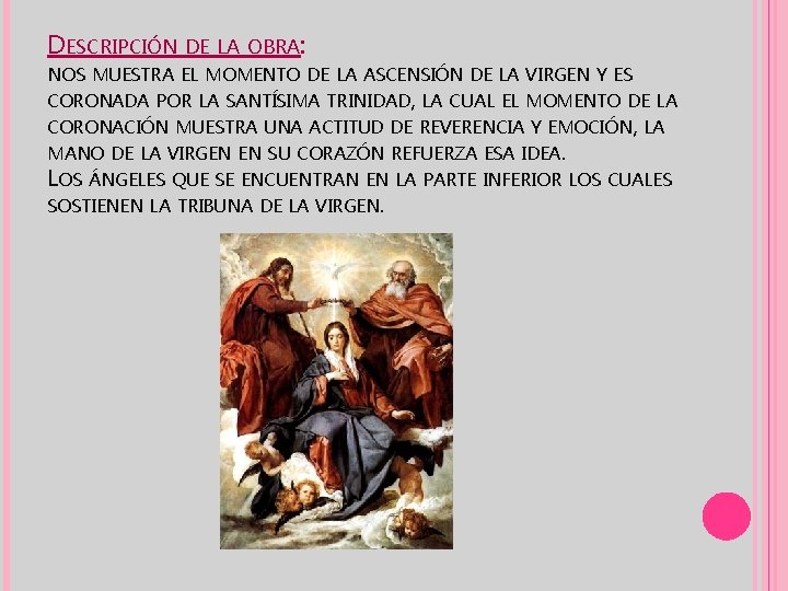 DESCRIPCIÓN DE LA OBRA: NOS MUESTRA EL MOMENTO DE LA ASCENSIÓN DE LA VIRGEN