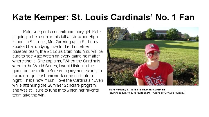 Kate Kemper: St. Louis Cardinals’ No. 1 Fan Kate Kemper is one extraordinary girl.