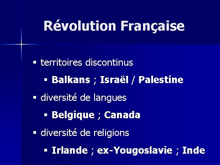 Révolution Française § territoires discontinus § Balkans ; Israël / Palestine § diversité de