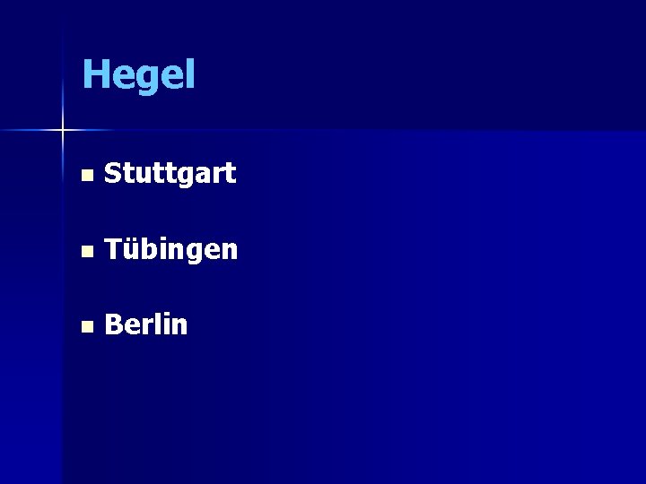 Hegel n Stuttgart n Tübingen n Berlin 