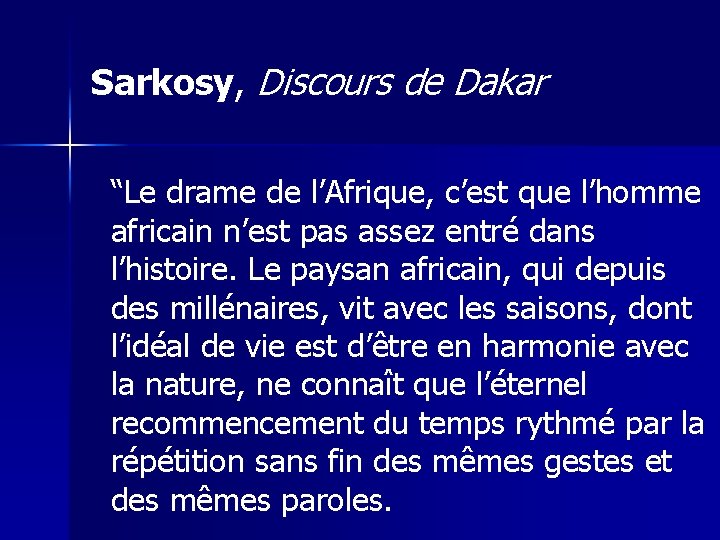 Sarkosy, Discours de Dakar “Le drame de l’Afrique, c’est que l’homme africain n’est pas