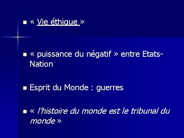 n « Vie éthique » n « puissance du négatif » entre Etats. Nation