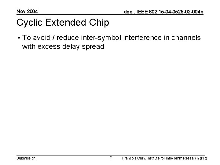 Nov 2004 doc. : IEEE 802. 15 -04 -0525 -02 -004 b Cyclic Extended