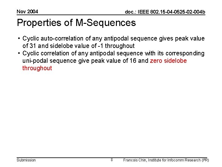 Nov 2004 doc. : IEEE 802. 15 -04 -0525 -02 -004 b Properties of