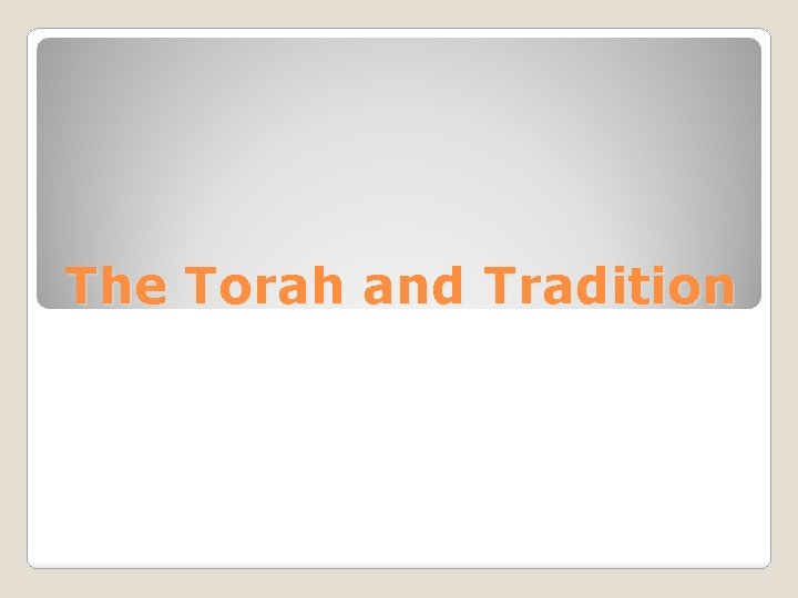 The Torah and Tradition 