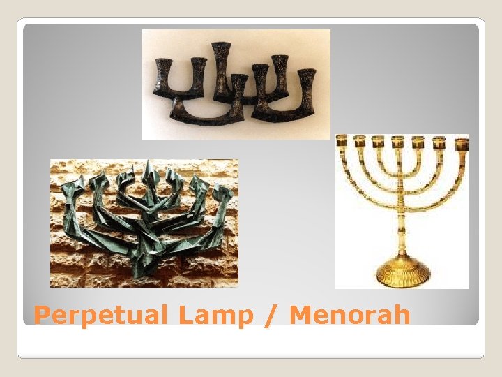 Perpetual Lamp / Menorah 
