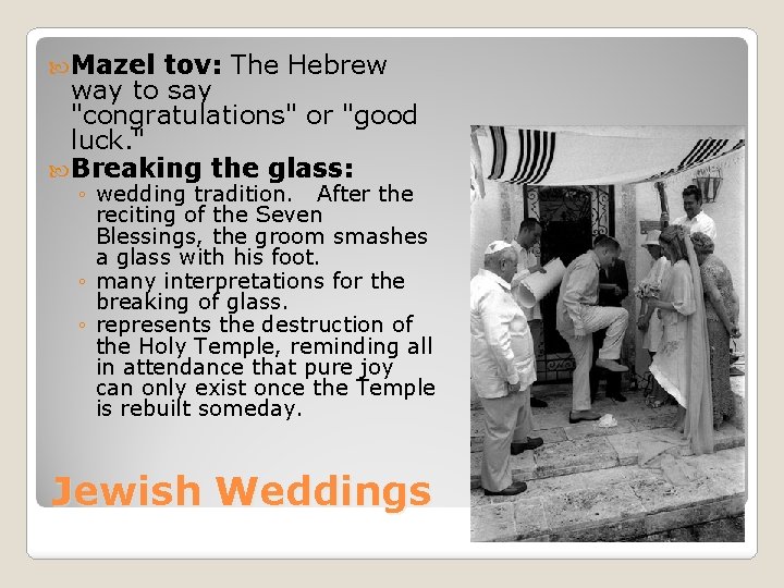  Mazel tov: The Hebrew way to say "congratulations" or "good luck. " Breaking