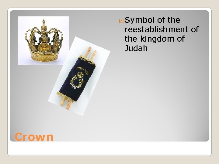  Symbol of the reestablishment of the kingdom of Judah Crown 