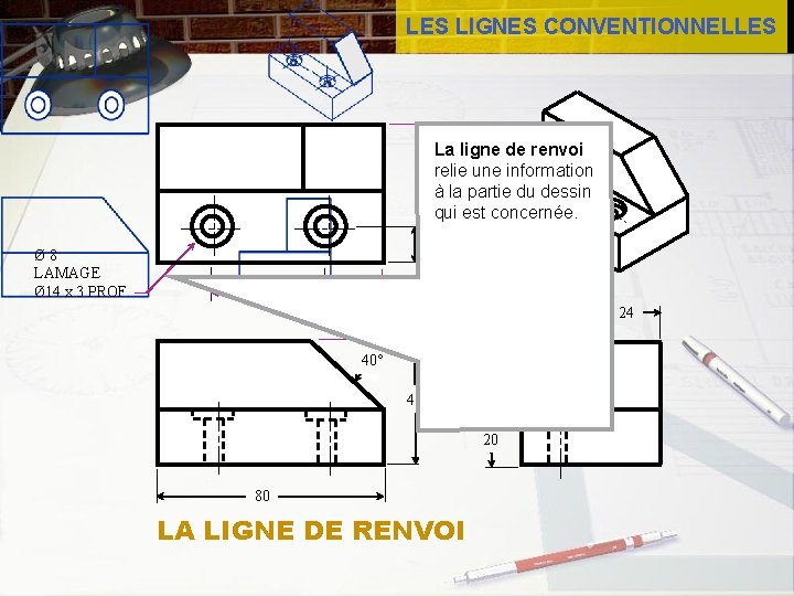 LES LIGNES CONVENTIONNELLES La ligne de renvoi relie une information à 50 la partie