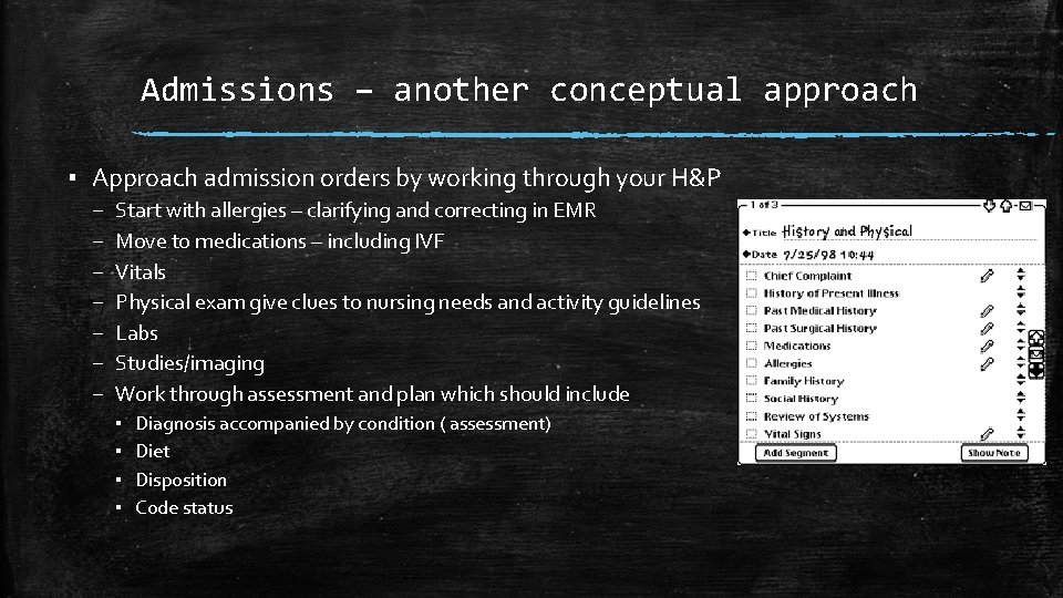 Admissions – another conceptual approach ▪ Approach admission orders by working through your H&P