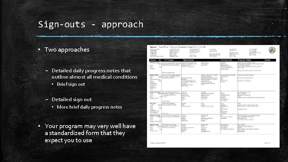 Sign-outs - approach ▪ Two approaches – Detailed daily progress notes that outline almost