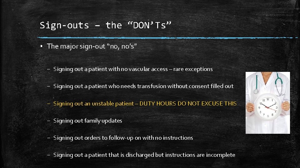 Sign-outs – the “DON’Ts” ▪ The major sign-out “no, no’s” – Signing out a