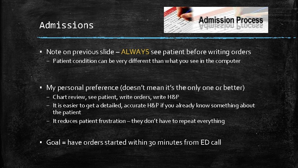 Admissions ▪ Note on previous slide – ALWAYS see patient before writing orders –