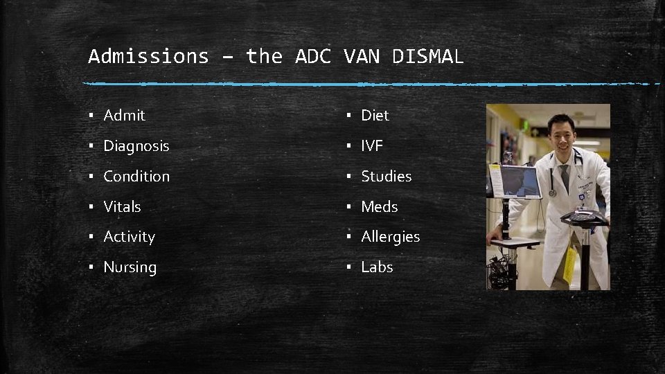 Admissions – the ADC VAN DISMAL ▪ Admit ▪ Diet ▪ Diagnosis ▪ IVF