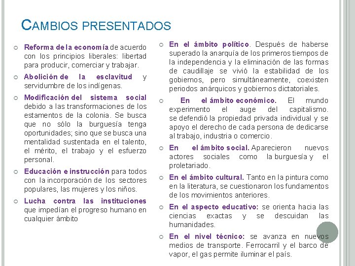 CAMBIOS PRESENTADOS En el ámbito político. Después de haberse superado la anarquía de los