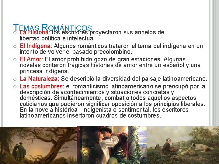 T EMAS ROMÁNTICOS La Historia: los escritores proyectaron sus anhelos de libertad política e