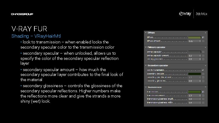 V-RAY FUR Shading – VRay. Hair. Mtl • lock to transmission – when enabled