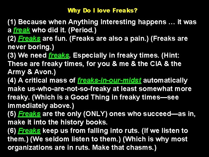 Why Do I love Freaks? (1) Because when Anything Interesting happens … it was