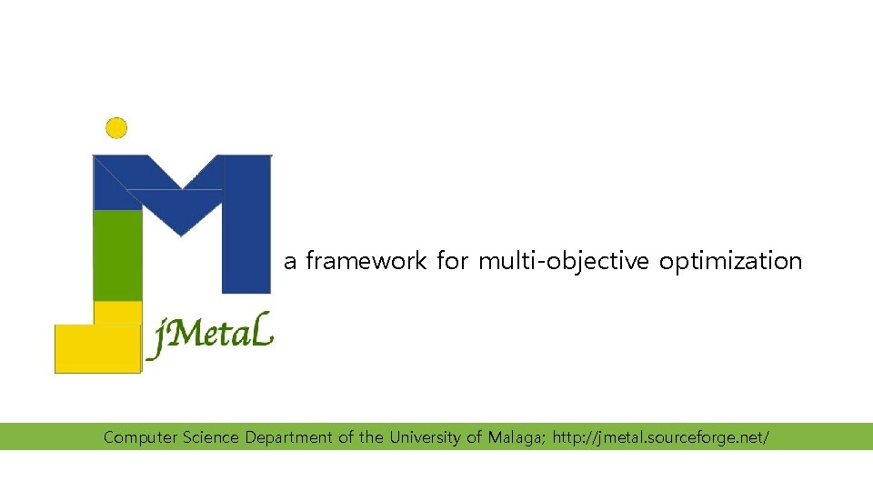 a framework for multi-objective optimization Computer Science Department of the University of Malaga; http: