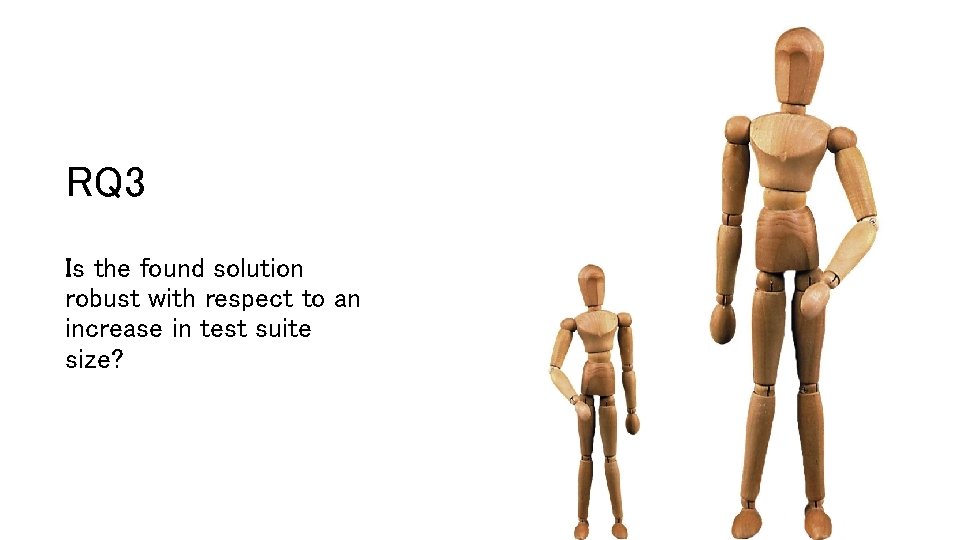 RQ 3 Is the found solution robust with respect to an increase in test