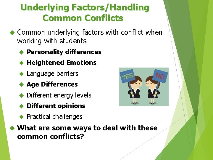 Underlying Factors/Handling Common Conflicts Common underlying factors with conflict when working with students Personality