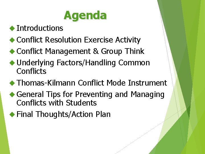 Agenda Introductions Conflict Resolution Exercise Activity Conflict Management & Group Think Underlying Factors/Handling Common