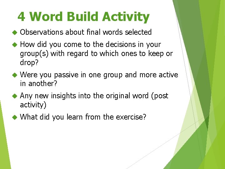 4 Word Build Activity Observations about final words selected How did you come to