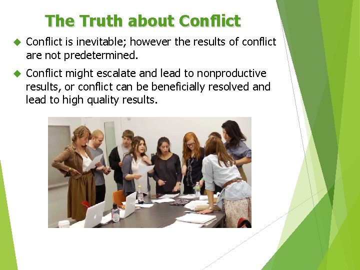 The Truth about Conflict is inevitable; however the results of conflict are not predetermined.