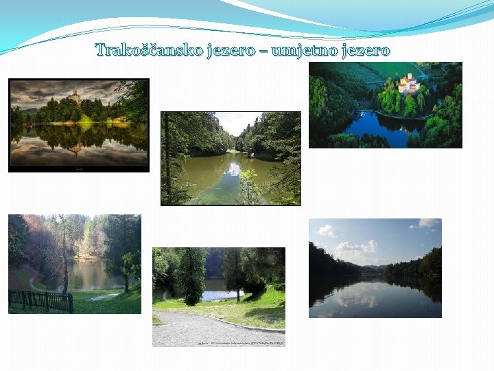 Trakoščansko jezero – umjetno jezero 