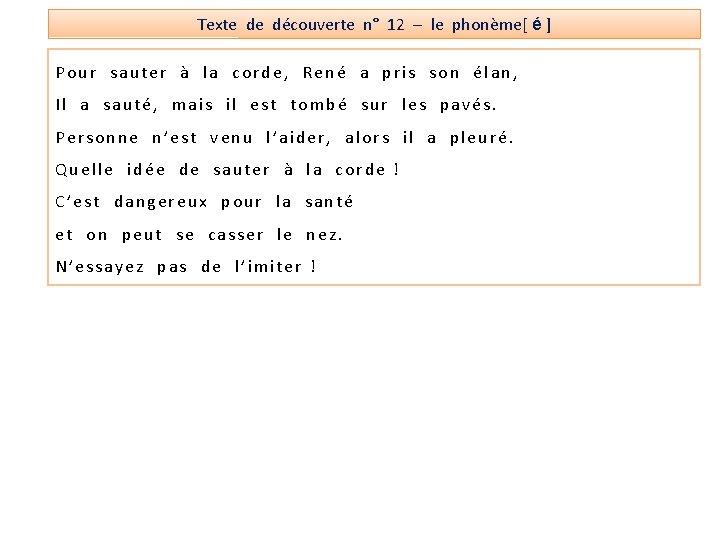 Texte de découverte n° 12 – le phonème[ é ] Pour sauter à la