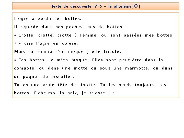 Texte de découverte n° 5 – le phonème[ O ] L’ogre a perdu ses