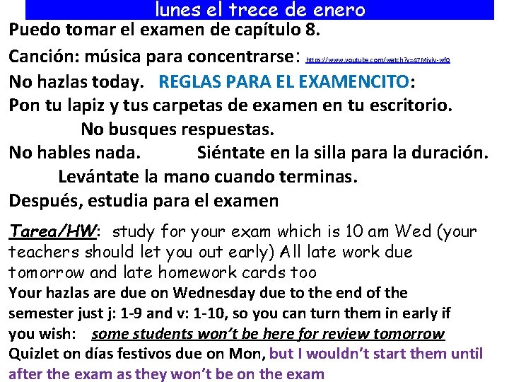 lunes el trece de enero Puedo tomar el examen de capítulo 8. Canción: música