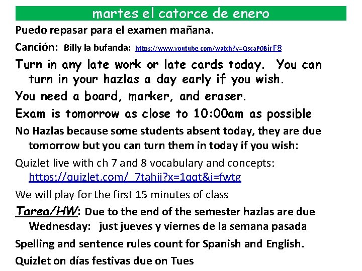 martes el catorce de enero Puedo repasar para el examen mañana. Canción: Billy la