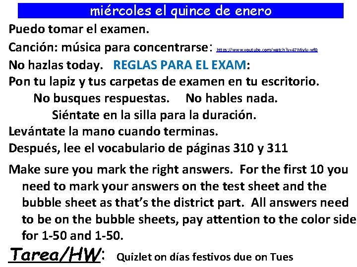 miércoles el quince de enero Puedo tomar el examen. Canción: música para concentrarse: No