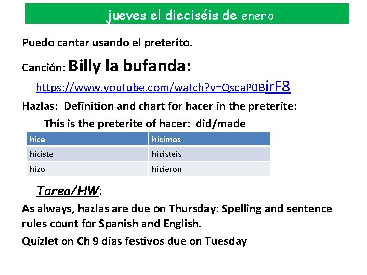 jueves el dieciséis de enero Puedo cantar usando el preterito. Canción: Billy la bufanda: