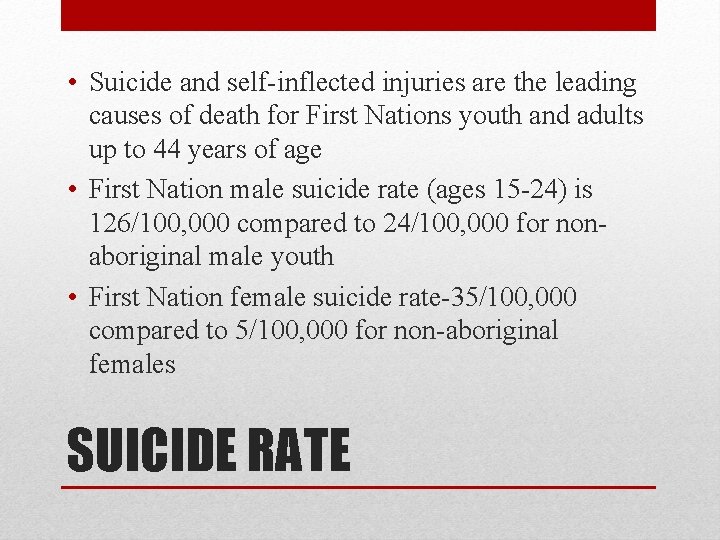  • Suicide and self-inflected injuries are the leading causes of death for First