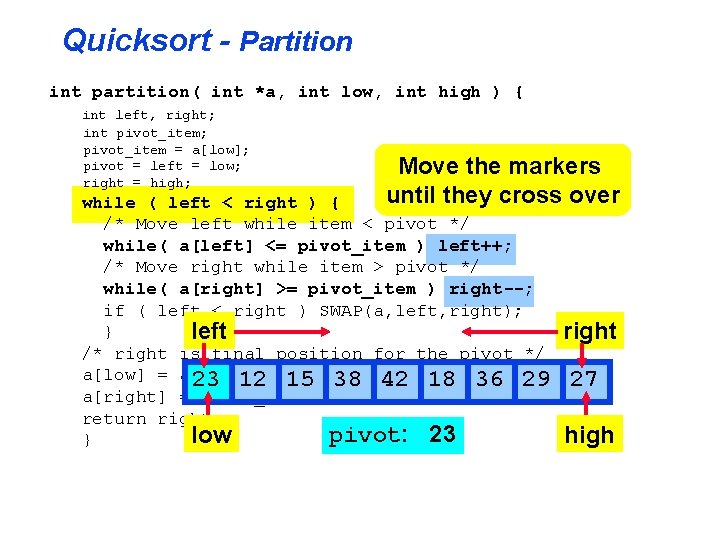 Quicksort - Partition int partition( int *a, int low, int high ) { int