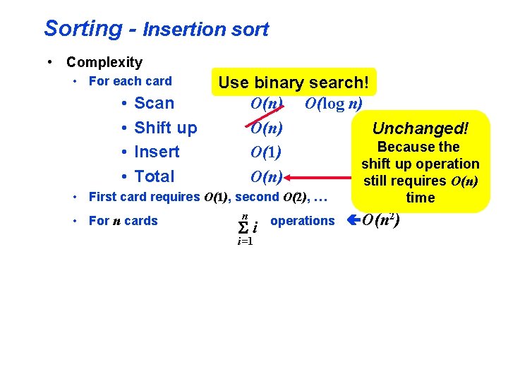 Sorting - Insertion sort • Complexity • For each card • • Scan Shift