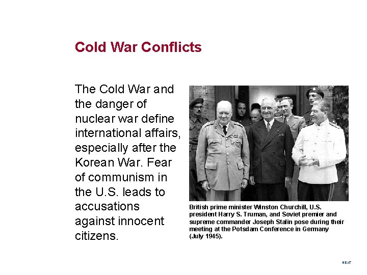 Cold War Conflicts The Cold War and the danger of nuclear war define international