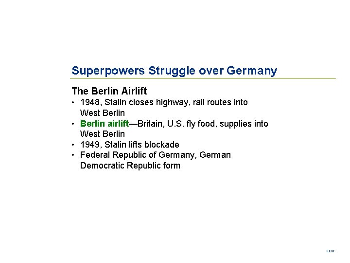 Superpowers Struggle over Germany The Berlin Airlift • 1948, Stalin closes highway, rail routes