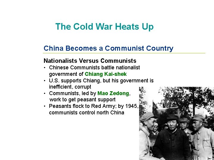 The Cold War Heats Up China Becomes a Communist Country Nationalists Versus Communists •